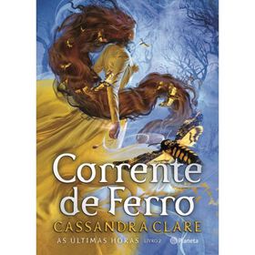 As Últimas Horas - Corrente De Ferro (Livro 2) De Cassandra Clare