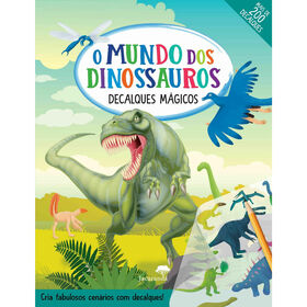 O Mundo Dos Dinossauros - Decalques Mágicos