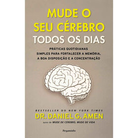 Mude O Seu Cérebro Todos Os Dias De Dr. Daniel G. Amen