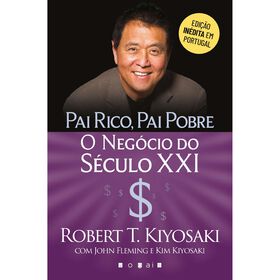 Pai Rico, Pai Pobre - O Negócio Do Século Xxi De Robert T. Kiyosaki, Kim Kiyosaki E John Fleming