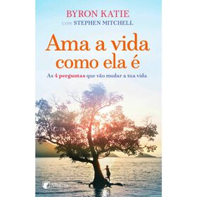 Ama A Vida Como Ela É De Byron Katie E Stephen Mitchell