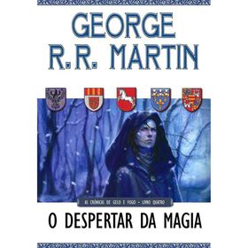 As Crónicas De Gelo E Fogo - O Despertar Da Magia (Livro 4) De George R. R. Martin