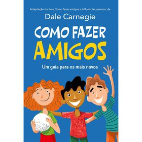 Como Fazer Amigos - Um Guia Para Os Mais Novos