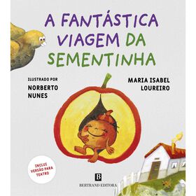 A Fantástica Viagem Da Sementinha De Maria Isabel Loureiro