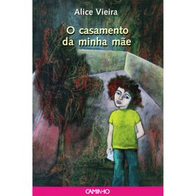 O Casamento Da Minha Mãe De Alice Vieira