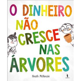 O Dinheiro Não Cresce Nas Árvores De Heath Mckenzie