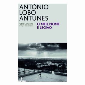 O Meu Nome É Legião De António Lobo Antunes