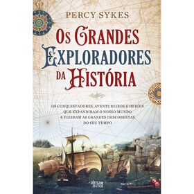Os Grandes Exploradores Da História De Percy Sykes