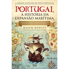 Portugal - A História Da Expansão Marítima De Malyn Newitt