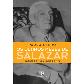 Os Últimos Meses De Salazar De Paulo Otero