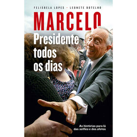 Marcelo - Presidente Todos Os Dias De Felisbela Lopes