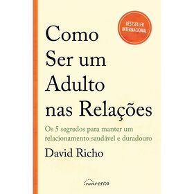 Como Ser Um Adulto Nas Relações De David Richo