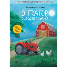 O Trator Que Queria Dormir De Carl-Johan Forssen Ehrlin