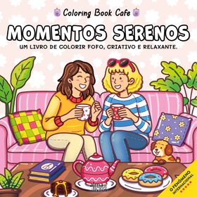 Momentos Serenos - Livro De Colorir De Coloring Book Cafe