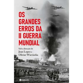 Os Grandes Erros Da Ii Guerra Mundial De Jean Lopez, Olivier Wieviorka
