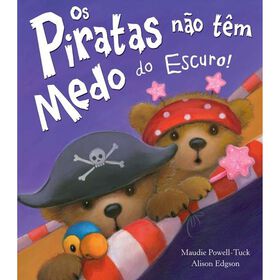 Os Piratas Não Têm Medo Do Escuro De Maudie Powell-Tuck