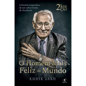 O Homem Mais Feliz Do Mundo De Eddie Jaku