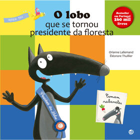 O Lobo Que Se Tornou Presidente Da Floresta De Orianne Lallemand