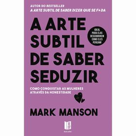 A Arte Subtil De Saber Seduzir De Mark Manson