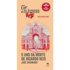 Ler Os Clássicos Hoje - O Ano Da Morte De Ricardo Reis