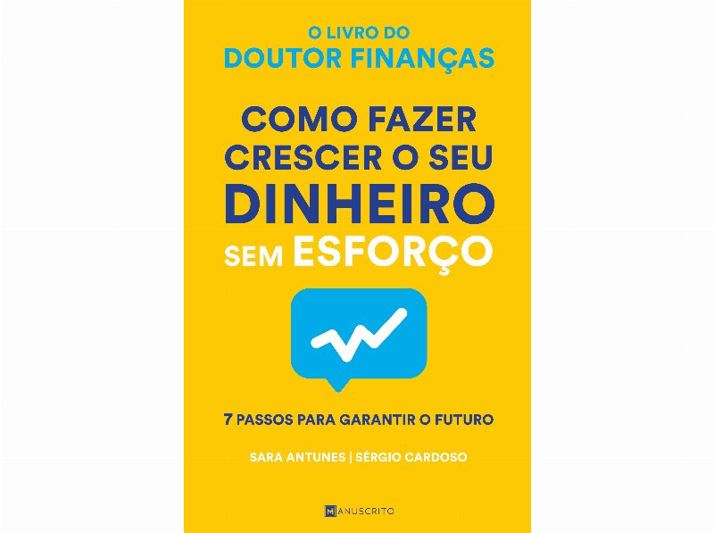 Livro Comofazer Crescer O Seu Dinheiro Sem Esforço De Sara Antunes