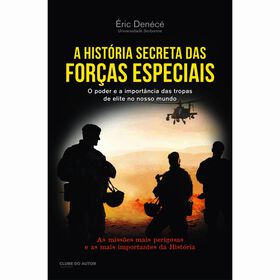 A História Secreta Das Forças Especiais De Clube Do Autor