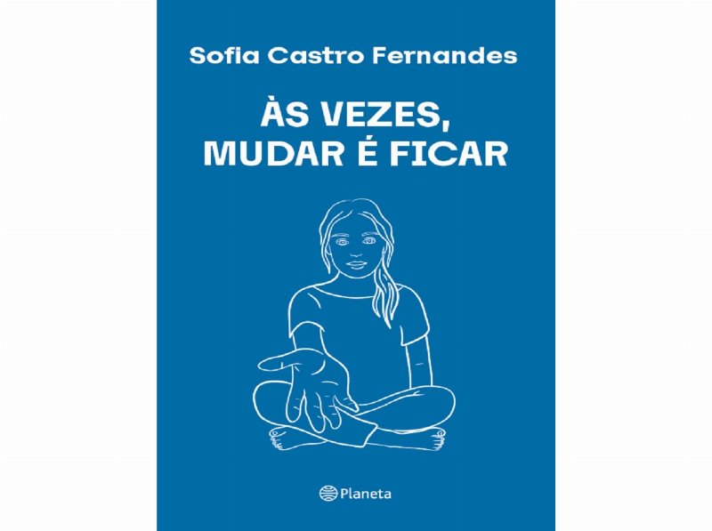 Livro Às Vezes Mudar É Ficar De Sofia Castro Fernandes