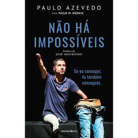 Não Há Impossíveis De Paulo Azevedo E Paulo M. Morais