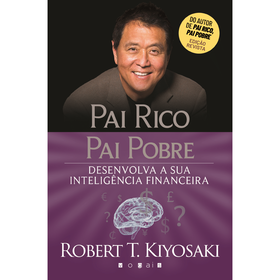 Pai Rico, Pai Pobre - Desenvolva A Sua Inteligência Financeira De Robert T. Kiyosaki