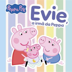 Peppa Pig - Evie, A Irmã Da Peppa De Neville Astley