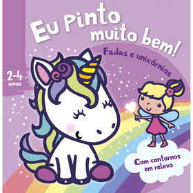 Eu Pinto Muito Bem! - Fadas E Unicórnios