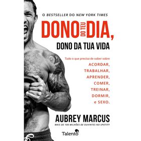 Dono Do Teu Dia, Dono Da Tua Vida De Aubrey Marcus