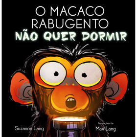 O Macaco Rabugento Não Quer Dormir De Suzanne Lang