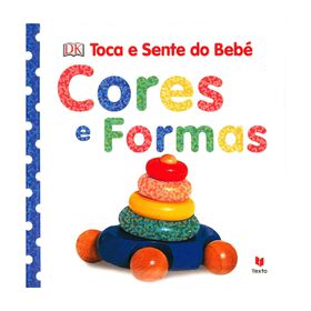 Toca E Sente Do Bebé - Cores E Formas De Dorling Kindersley