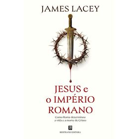 Jesus E O Império Romano De James Lacey