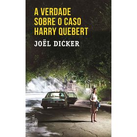 A Verdade Sobre O Caso Harry Quebert De Joël Dicker
