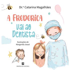 A Frederica Vai Ao Dentista De Dr.ª Catarina Magalhães