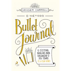O Método Bullet Journal De Ryder Carroll