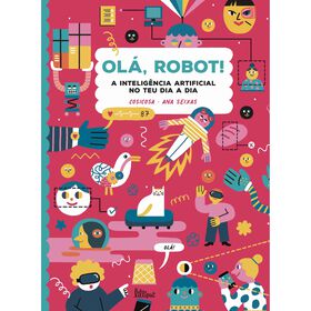 Olá, Robot! A Inteligência Artificial No Teu Dia A Dia De Cosicosa