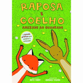 Raposa E Coelho Nº 1 - Amizade Ao Quadrado De Beth Ferry