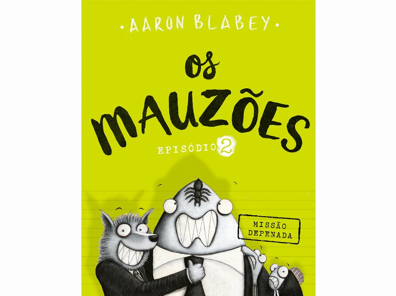 Livro Os Mauzões:episódio 02 Aaron Blabey