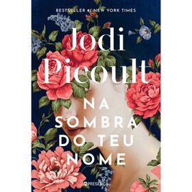 Na Sombra Do Teu Nome De Jodi Picoult