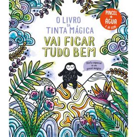 O Livro Da Tinta Mágica - Vai Ficar Tudo Bem