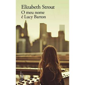 O Meu Nome É Lucy Barton De Elizabeth Strout