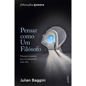 Pensar Como Um Filósofo De Julian Baggini
