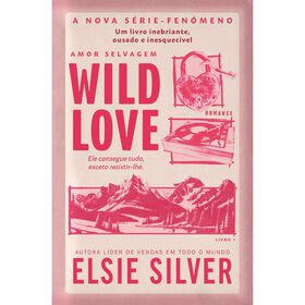 Wild Love - Amor Selvagem De Elsie Silver