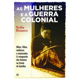 As Mulheres E A Guerra Colonial De Sofia Branco