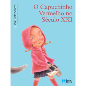O Capuchinho Vermelho No Século Xxi De Luísa Ducla Soares