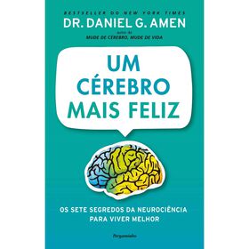 Um Cérebro Mais Feliz De Dr. Daniel G. Amen