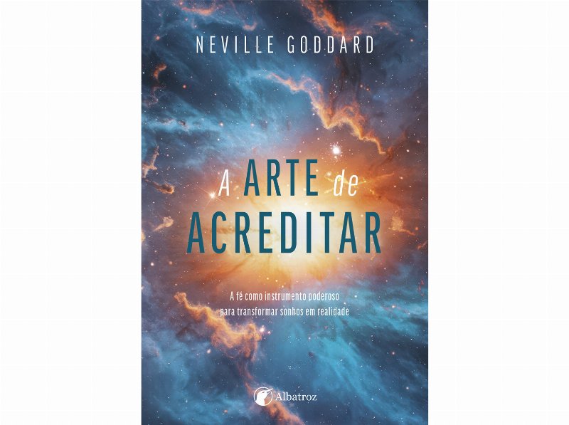 Livro A Arte De Acreditar De Neville Goddard